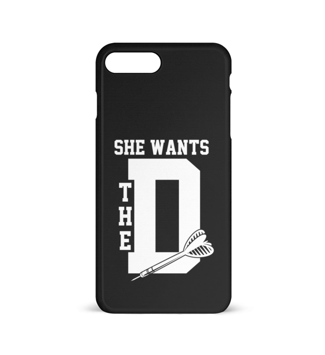 She Wants The D - iPhone Hülle
