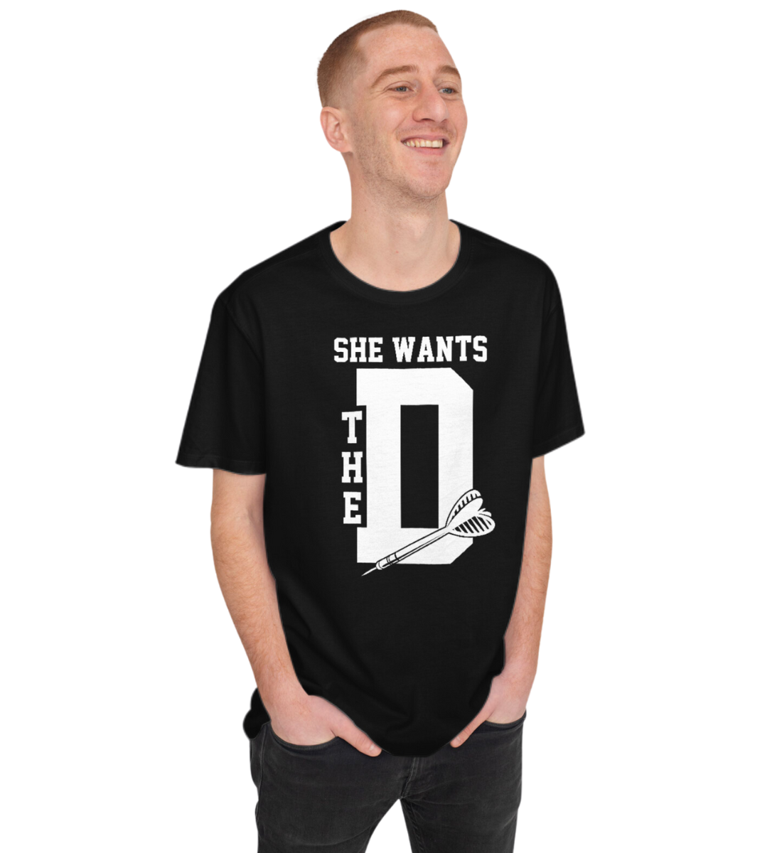 She Wants The D - Shirt