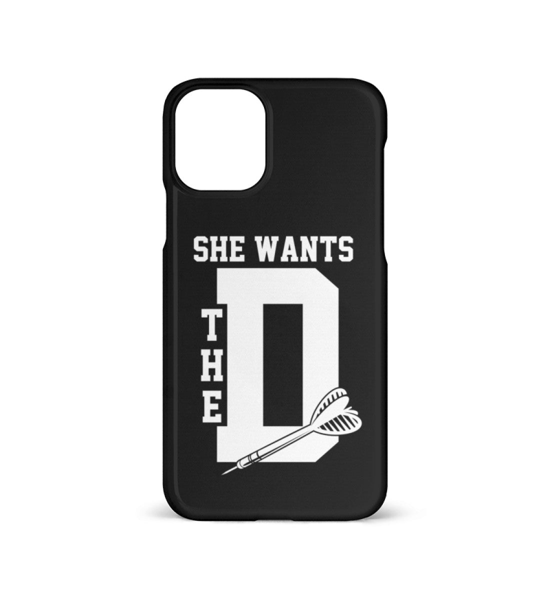 She Wants The D - iPhone Hülle