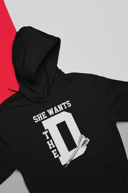 She Wants The D - Hoodie