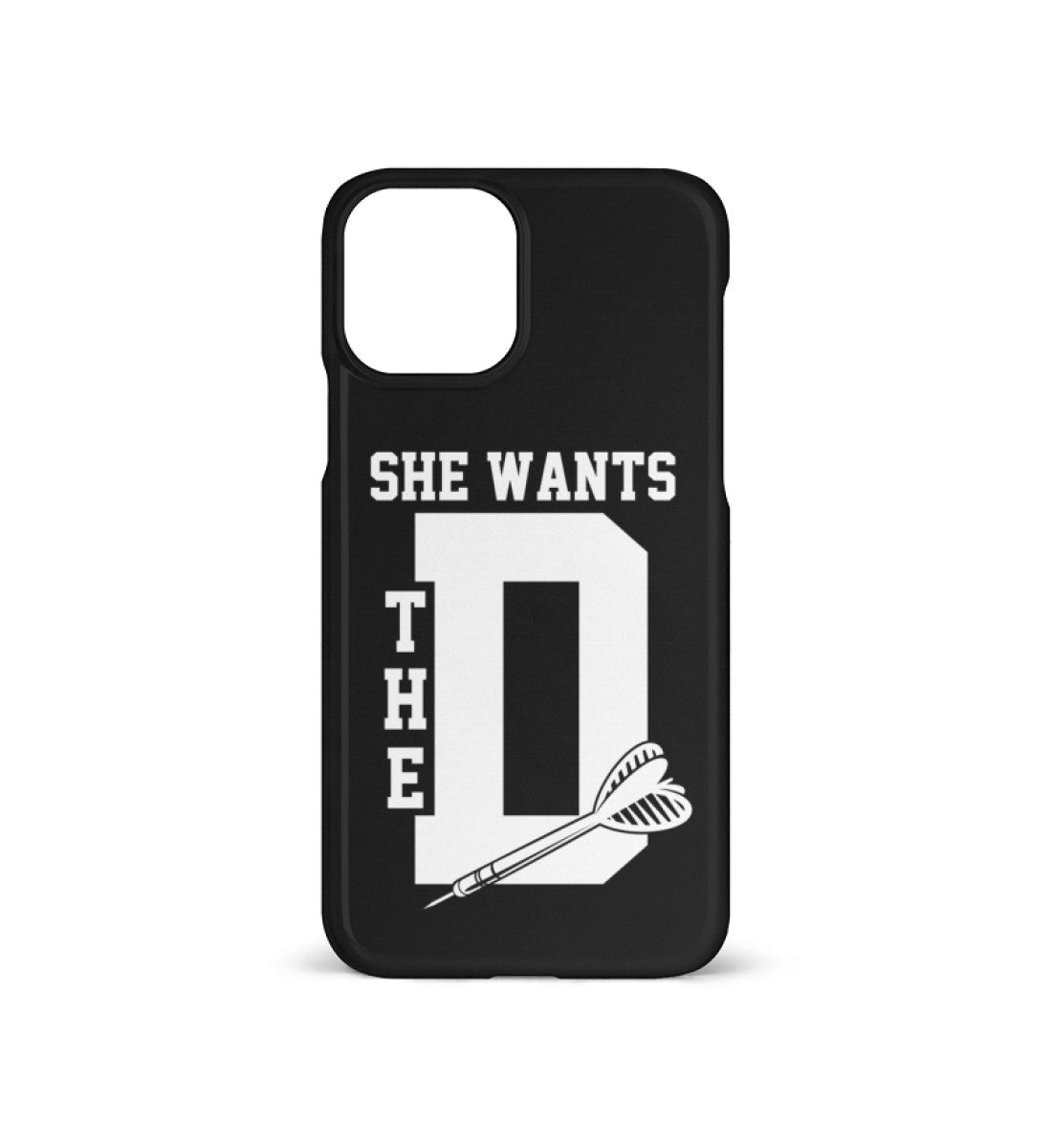 She Wants The D - iPhone Hülle